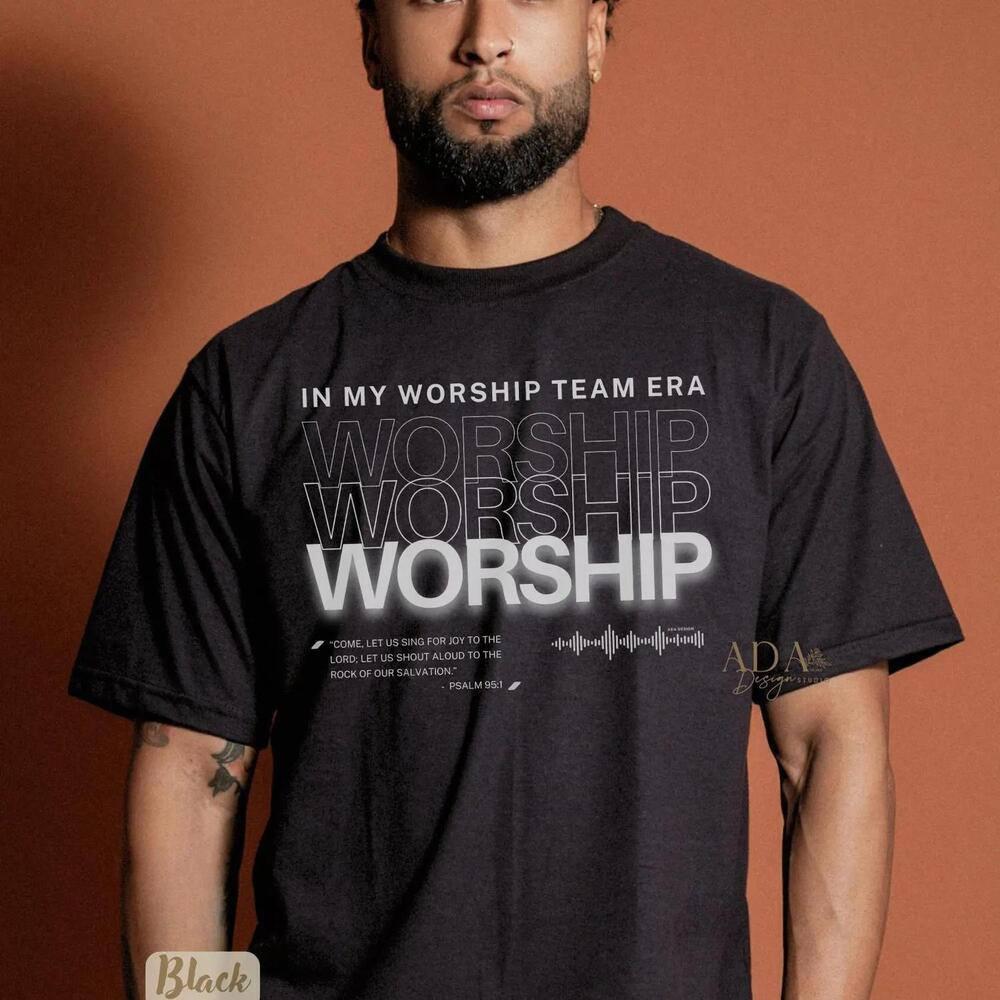 Worship Team Era Unisex Tee Psalm 95 1 Christian Shirt